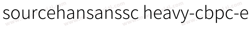 sourcehansanssc heavy-cbpc-euc-h字体转换